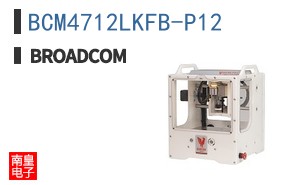 BCM4712LKFB-P12|��ͨ��Ʒ�ͺ�