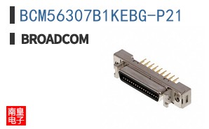 BCM56307B1KEBG-P21|��ͨ��Ʒ�ͺ�