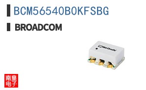 BCM56540B0KFSBG|��ͨ��Ʒ�ͺ�