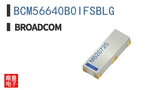 BCM56640B0IFSBLG|��ͨ��Ʒ�ͺ�