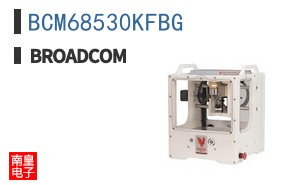 BCM68530KFBG|BROADCOM��Ʒ�ͺ�