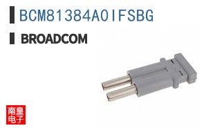 BCM81384A0IFSBG|��ͨ��Ʒ�ͺ�